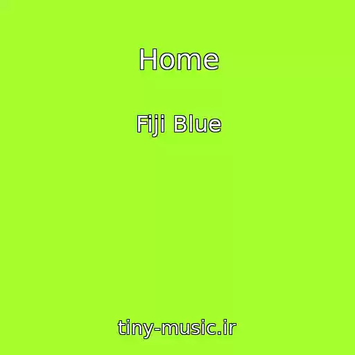 کاور آهنگ Home از Fiji Blue