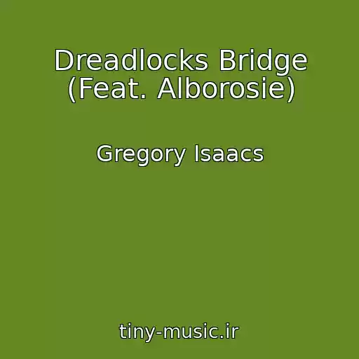 کاور آهنگ Dreadlocks Bridge (Feat. Alborosie) از Gregory Isaacs