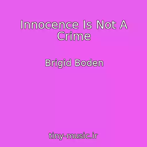کاور آهنگ Innocence Is Not A Crime از Brigid Boden
