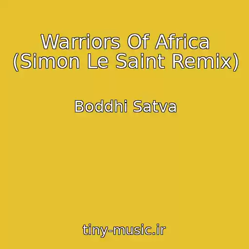 کاور آهنگ Warriors Of Africa (Simon Le Saint Remix) از Boddhi Satva
