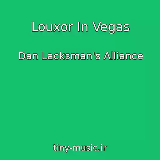کاور آهنگ Louxor In Vegas از Dan Lacksman's Alliance