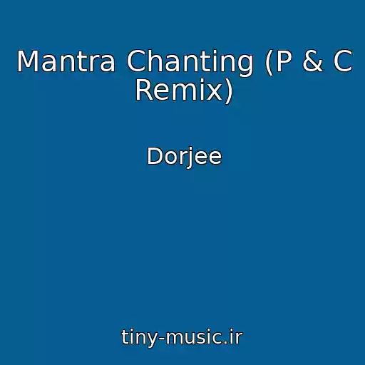 کاور آهنگ Mantra Chanting (P & C Remix) از Dorjee