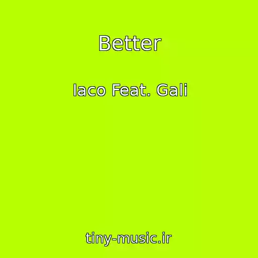کاور آهنگ Better از Iaco Feat. Gali