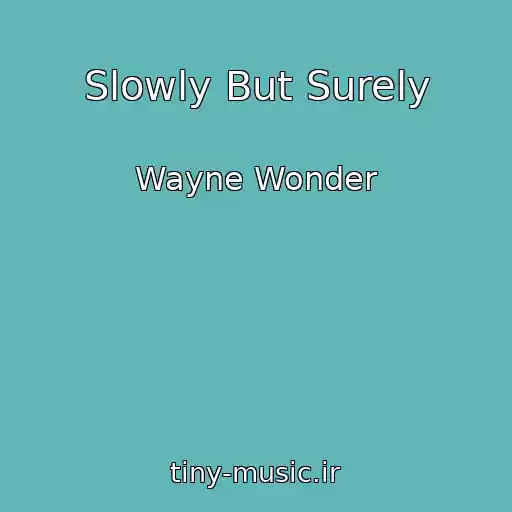 کاور آهنگ Slowly But Surely از Wayne Wonder