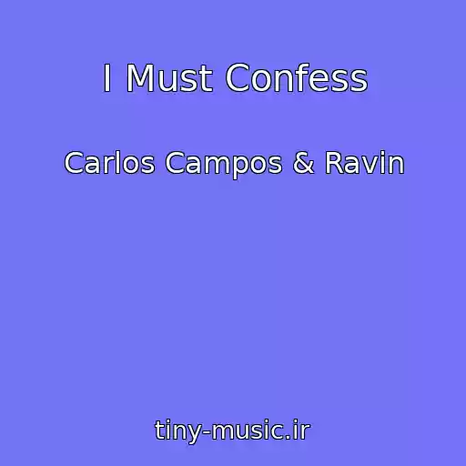 کاور آهنگ I Must Confess از Carlos Campos & Ravin