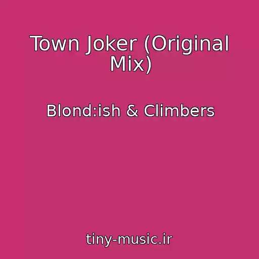 کاور آهنگ Town Joker (Original Mix) از Blond:ish & Climbers