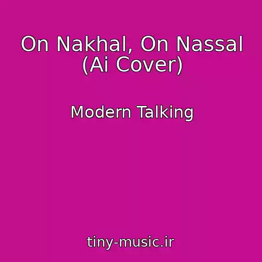 کاور آهنگ On Nakhal, On Nassal (Ai Cover) از Modern Talking