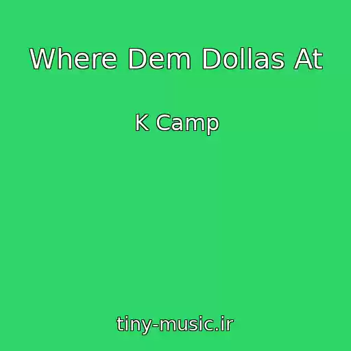 کاور آهنگ Where Dem Dollas At از K Camp