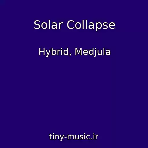 کاور آهنگ Solar Collapse از Hybrid, Medjula