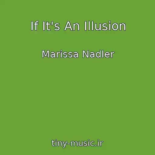 کاور آهنگ If It's An Illusion از Marissa Nadler