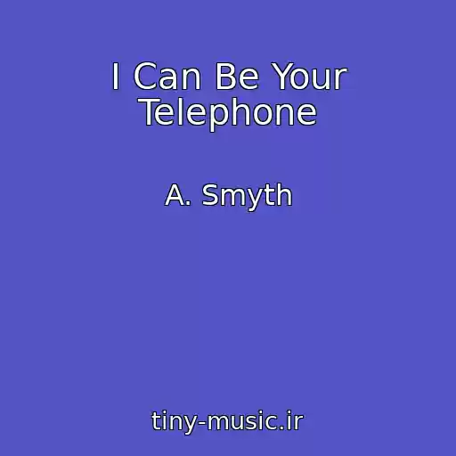 کاور آهنگ I Can Be Your Telephone از A. Smyth