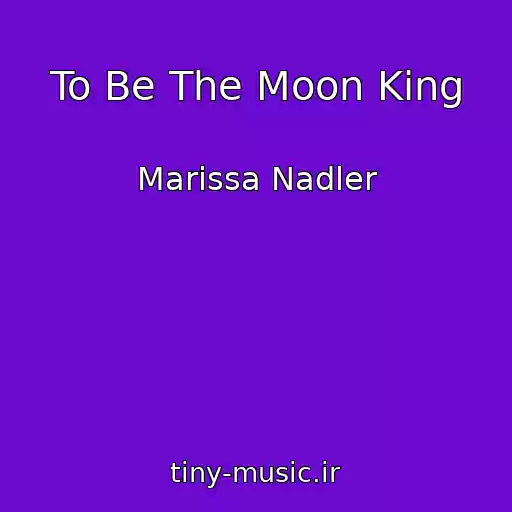 کاور آهنگ To Be The Moon King از Marissa Nadler