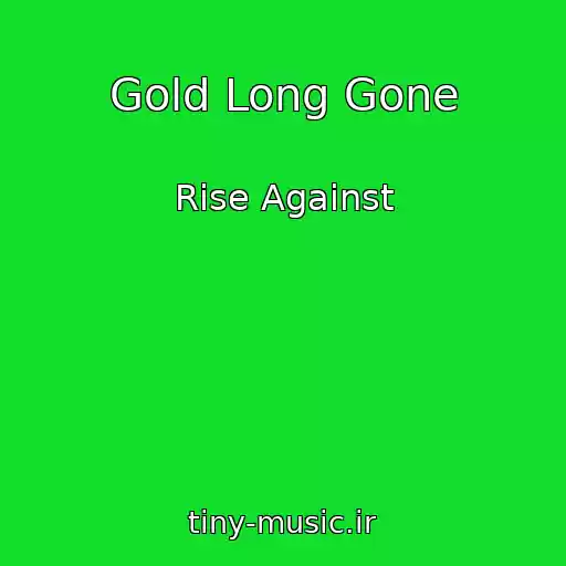 کاور آهنگ Gold Long Gone از Rise Against