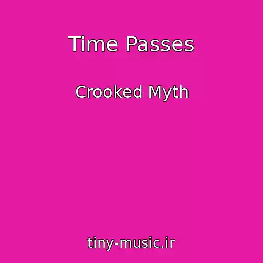 کاور آهنگ Time Passes از Crooked Myth
