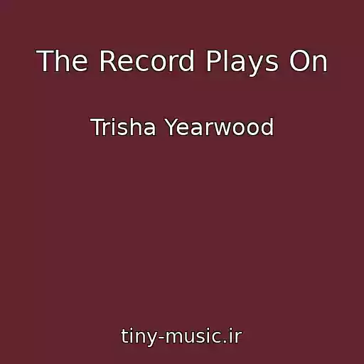 کاور آهنگ The Record Plays On از Trisha Yearwood
