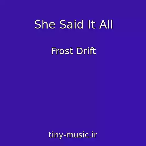 کاور آهنگ She Said It All از Frost Drift