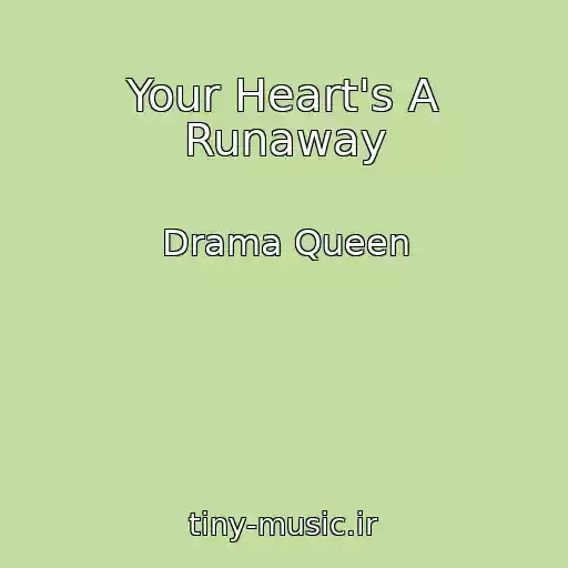 کاور آهنگ Your Heart's A Runaway از Drama Queen