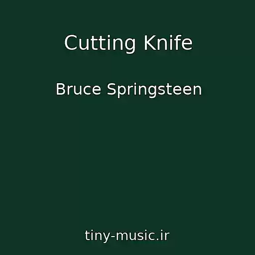 کاور آهنگ Cutting Knife از Bruce Springsteen