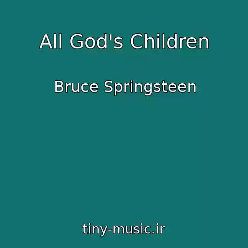 کاور آهنگ All God's Children از Bruce Springsteen