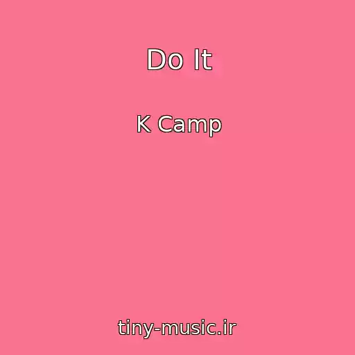 کاور آهنگ Do It از K Camp
