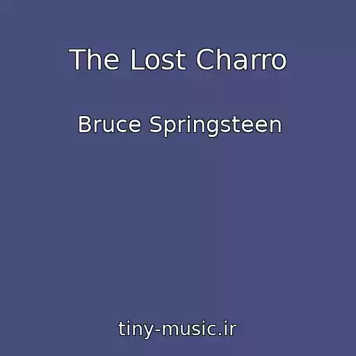 کاور آهنگ The Lost Charro از Bruce Springsteen