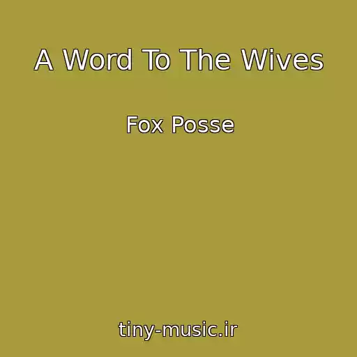 کاور آهنگ A Word To The Wives از Fox Posse