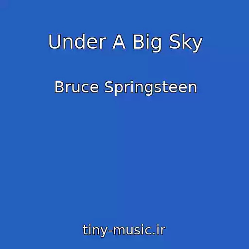 کاور آهنگ Under A Big Sky از Bruce Springsteen