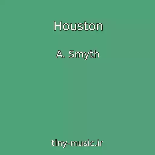 کاور آهنگ Houston از A. Smyth