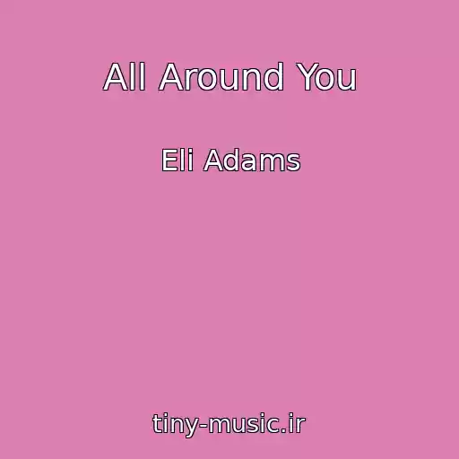 کاور آهنگ All Around You از Eli Adams
