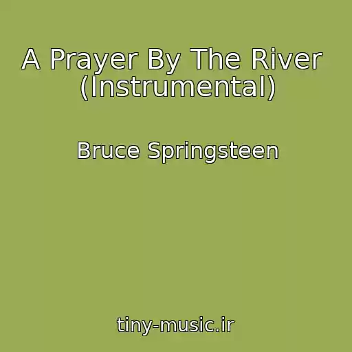 کاور آهنگ A Prayer By The River  (Instrumental) از Bruce Springsteen