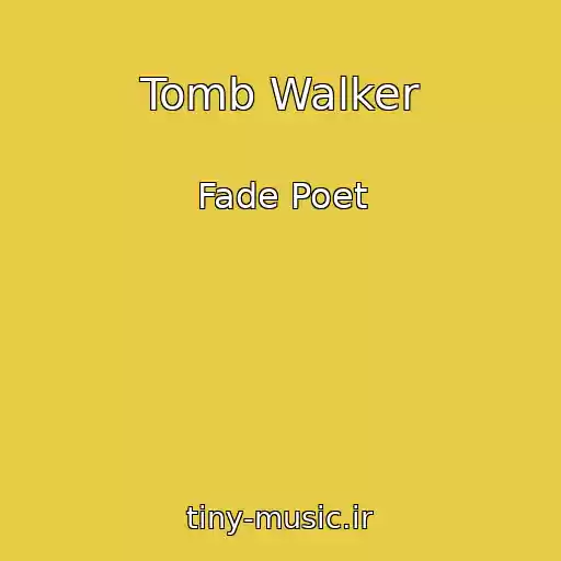 کاور آهنگ Tomb Walker از Fade Poet