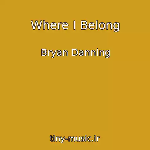 کاور آهنگ Where I Belong از Bryan Danning