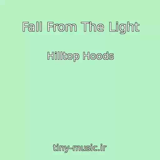 کاور آهنگ Fall From The Light از Hilltop Hoods