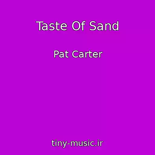 کاور آهنگ Taste Of Sand از Pat Carter