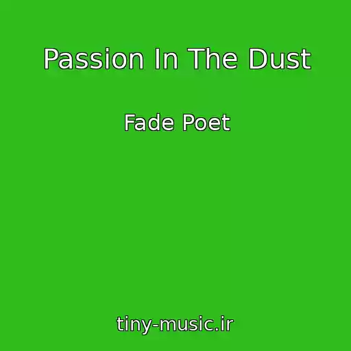 کاور آهنگ Passion In The Dust از Fade Poet