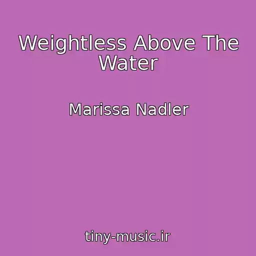 کاور آهنگ Weightless Above The Water از Marissa Nadler