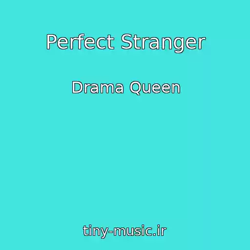 کاور آهنگ Perfect Stranger از Drama Queen