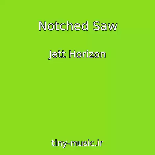 کاور آهنگ Notched Saw از Jett Horizon