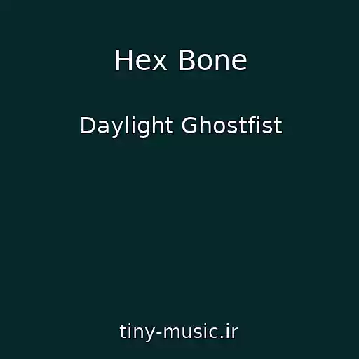 کاور آهنگ Hex Bone از Daylight Ghostfist