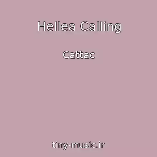 کاور آهنگ Hellea Calling از Cattac