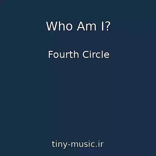 کاور آهنگ Who Am I? از Fourth Circle
