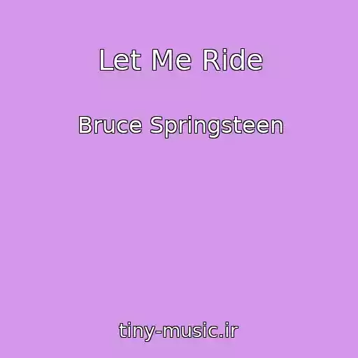 کاور آهنگ Let Me Ride از Bruce Springsteen