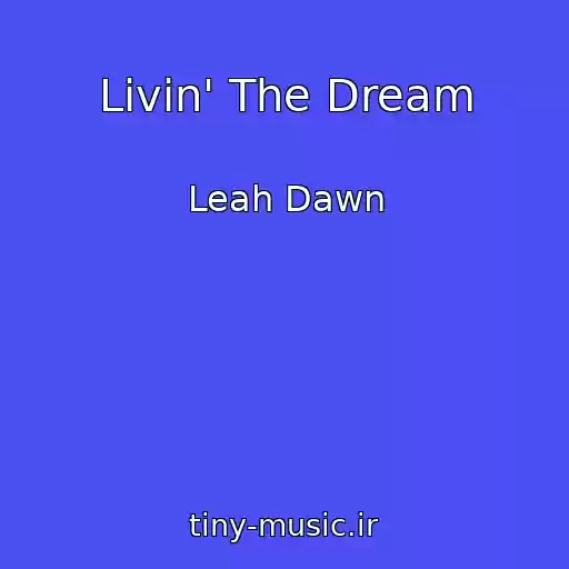 کاور آهنگ Livin' The Dream از Leah Dawn