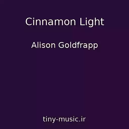 کاور آهنگ Cinnamon Light از Alison Goldfrapp