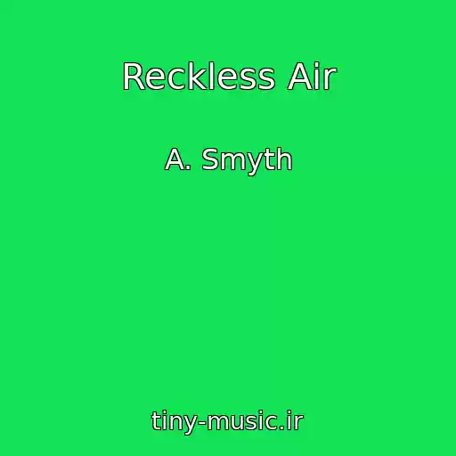 کاور آهنگ Reckless Air از A. Smyth