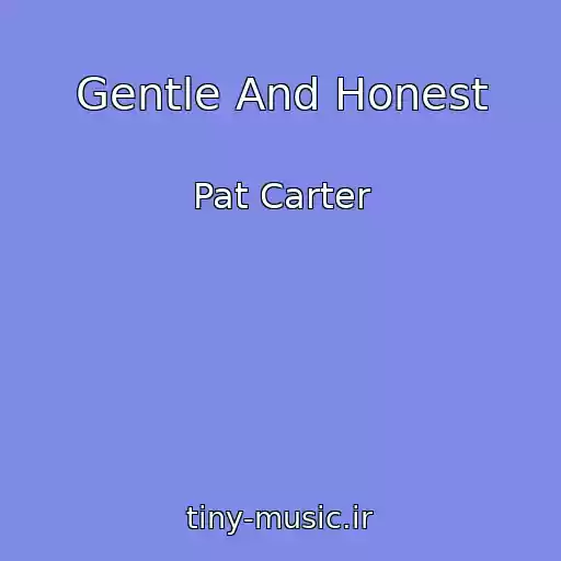 کاور آهنگ Gentle And Honest از Pat Carter