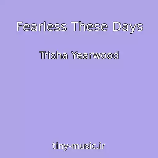 کاور آهنگ Fearless These Days از Trisha Yearwood