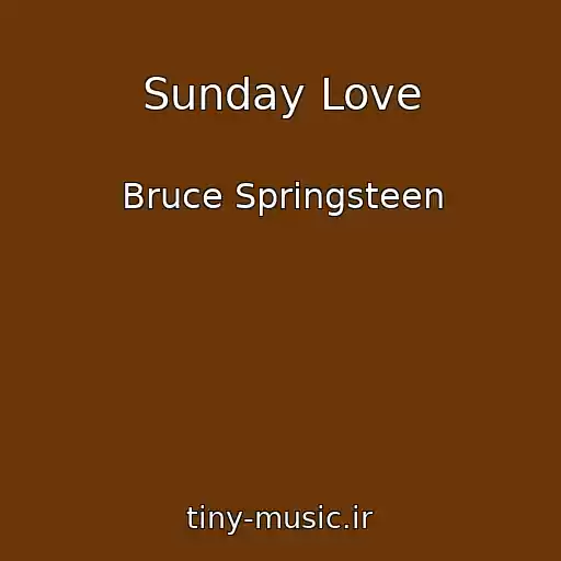 کاور آهنگ Sunday Love از Bruce Springsteen