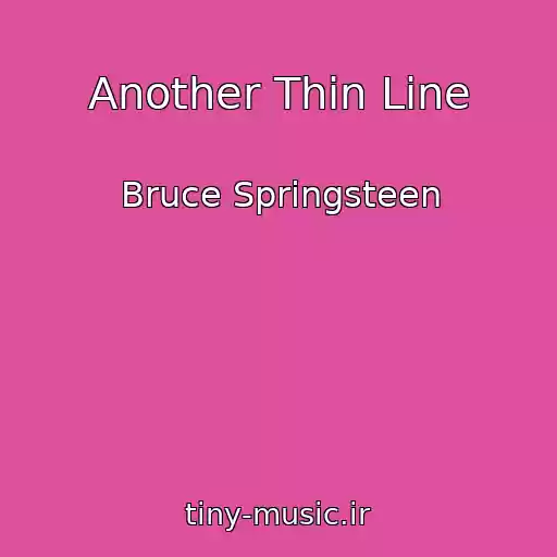کاور آهنگ Another Thin Line از Bruce Springsteen