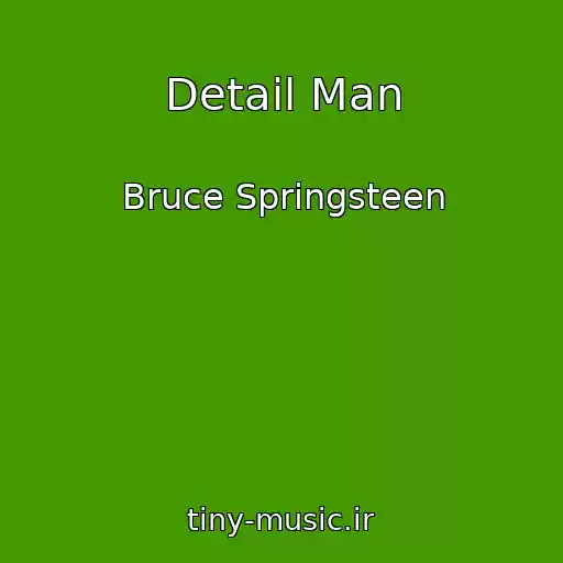 کاور آهنگ Detail Man از Bruce Springsteen